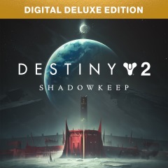 Destiny 2: Shadowkeep Digital Deluxe Edition Destiny 2: Shadowkeep Digital Deluxe Edition