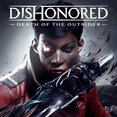 Dishonored: Death of the Outsider Dishonored: Death of the Outsider