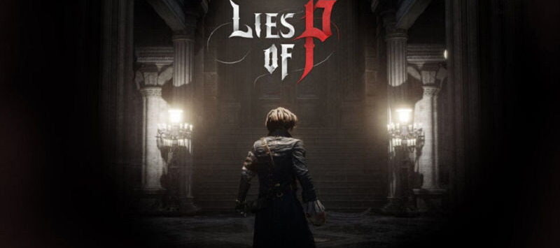 Lies of P — «Bloodborne» про Пиноккио для PS5